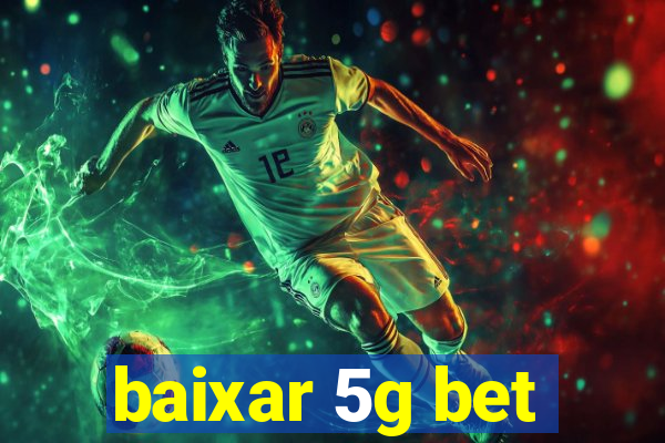 baixar 5g bet